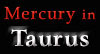 Mercury in Taurus