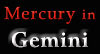 Mercury in Gemini