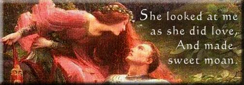 Earthlore Art - La Belle Dame sans Merci by Sir Frank Dicksee:  'She looked at me as she did love, and made sweet moan.' 