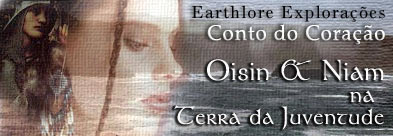 Earthlore Explorações - Irlanda: Conto do Coração: Niam & Oisin na Terra da Juventude