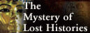 The Mystery of Lost and Forgotten Histories